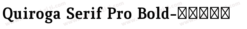 Quiroga Serif Pro Bold字体转换